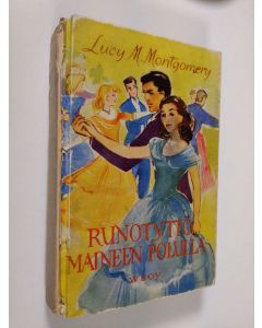 Kirjailijan L. M Montgomery käytetty kirja Runotyttö maineen polulla