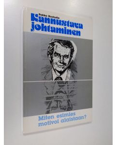 Kirjailijan Pekka Ruohotie käytetty kirja Kannustava johtaminen