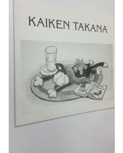 Tekijän Ilpo Tiitinen  käytetty kirja Kaiken takana : Hannu Nikkilälle 17 syyskuuta 1991