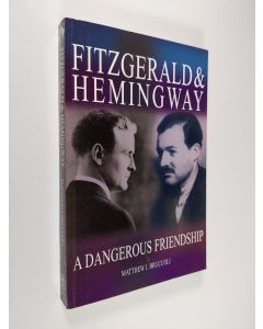 Kirjailijan Matthew Joseph Bruccoli käytetty kirja Fitzgerald and Hemingway - A Dangerous Friendship