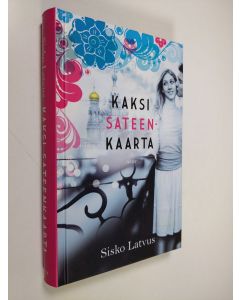 Kirjailijan Sisko Latvus uusi kirja Kaksi sateenkaarta (UUDENVEROINEN)