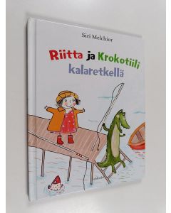 Kirjailijan Siri Melchior käytetty kirja Riitta ja Krokotiili kalaretkellä