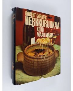 Kirjailijan Robert Carrier käytetty kirja Herkkuruokaa koko maailmasta