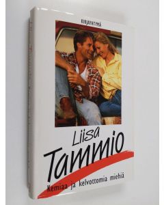 Kirjailijan Liisa Tammio käytetty kirja Kemiaa ja kelvottomia miehiä