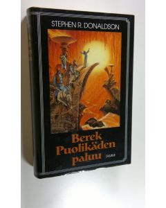 Kirjailijan Stephen R. Donaldson käytetty kirja Berek Puolikäden paluu : Thomas Covenant Epäuskojan aikakirjat 1