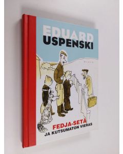 Kirjailijan Eduard Uspenski käytetty kirja Fedja-setä ja kutsumaton vieras