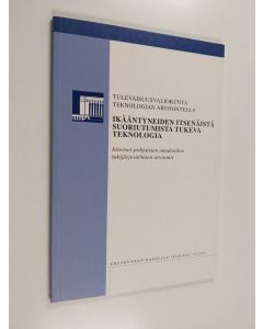 käytetty kirja Teknologian arviointeja; Internet-pohjaisten omahoidon tukijärjestelmien arviointi : Geronteknologia-arvioinnin osaraportti, 8 - Ikääntyneiden itsenäistä suoriutumista tukeva teknologia :