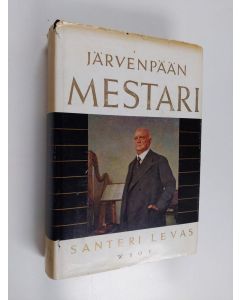 Kirjailijan Santeri Levas käytetty kirja Järvenpään mestari