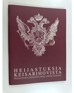 käytetty teos Heijastuksia keisarihovista : muistoesineitä ja hallitsijoiden lahjoja Laatokan luostareista : Ortodoksisen kirkkomuseon näyttely 26.11.1988-31.08.1989