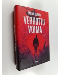 Kirjailijan Jarmo Jonkka uusi kirja Verhottu voima (UUSI)