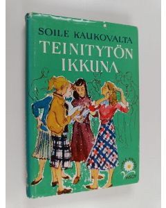 Kirjailijan Soile Kaukovalta käytetty kirja Teinitytön ikkuna : koululaiskuvaus