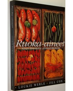 käytetty kirja Ruoka-aineet : suuri kuvitettu elintarvikekirja