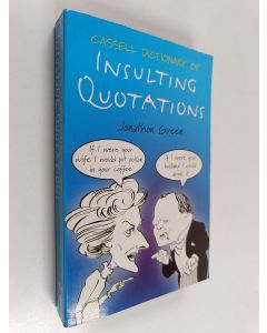 Kirjailijan Jonathon Green käytetty kirja Cassell Dictionary of Insulting Quotations