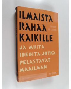 Kirjailijan Rutger Bregman käytetty kirja Ilmaista rahaa kaikille ja muita ideoita, jotka pelastavat maailman