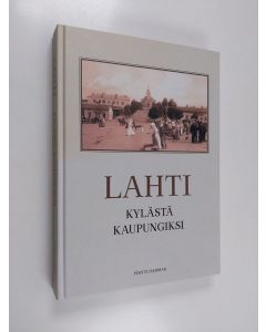 Kirjailijan Pertti Hammar käytetty kirja Lahti : kylästä kaupungiksi