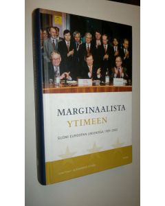 Tekijän Alexander Stubb  uusi kirja Marginaalista ytimeen : Suomi Euroopan Unionissa 1989-2003 (UUSI)