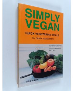 Kirjailijan Debra Wasserman & Reed Mangels käytetty kirja Simply Vegan - Quick Vegetarian Meals