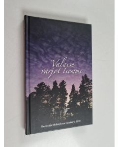 käytetty kirja Valaise varjot tiemme - Herättäjä-yhdistyksen vuosikirja 2010