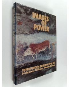 Kirjailijan J. David Lewis-Williams & Thomas A. Dowson käytetty kirja Images of Power : Understanding Bushman Rock Art