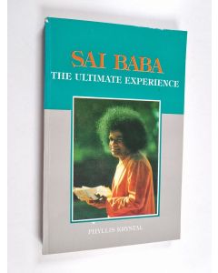 Kirjailijan Phyllis Krystal käytetty kirja Sai Baba - The Ultimate Experience