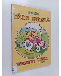 Kirjailijan J. Tilsa käytetty kirja Päin heiniä : täydennetty päiväkirja heinäkuulta 1999