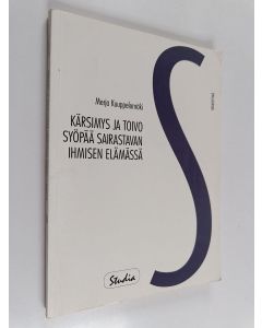 Kirjailijan Merja Kuuppelomäki käytetty kirja Kärsimys ja toivo syöpää sairastavan ihmisen elämässä
