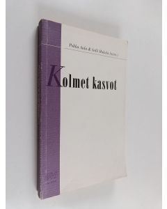 Kirjailijan Pekka Aula & Salli Hakala käytetty kirja Kolmet kasvot : näkökulmia organisaatioviestintään