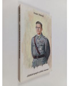 Kirjailijan Iivari Rämä käytetty kirja Jääkäripapin pitkä marssi