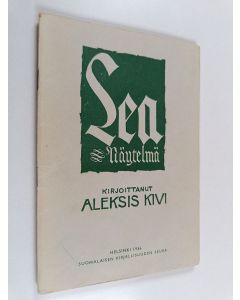 Kirjailijan Aleksis Kivi käytetty teos Lea näytelmä