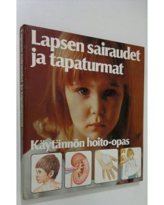 Kirjailijan Åke Gyllenswärd käytetty kirja Lapsen sairaudet ja tapaturmat : käytännön hoito-opas