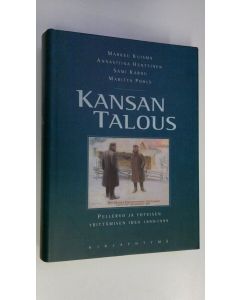 käytetty kirja Kansan talous : Pellervo ja yhteisen yrittämisen idea 1899-1999