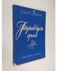 Kirjailijan Yrjö Vasama käytetty kirja Järjestötyön opas