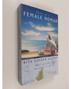 Kirjailijan Rita Golden Gelman käytetty kirja Tales of a Female Nomad - There's More Than One Way to Do Life