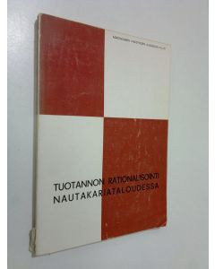Tekijän Nils Westermarck  käytetty kirja Tuotannon rationalisointi nautakarjataloudessa