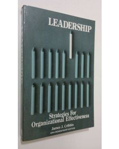 Kirjailijan James J. Cribbin käytetty kirja Leadership : strategies for organizational effectiveness