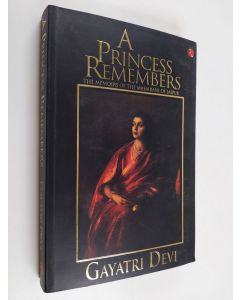 Kirjailijan Gayatri Devi käytetty kirja A princess remembers : the memoirs of the Maharani of Jaipur