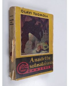 Kirjailijan Olavi Tuomola käytetty kirja Anastettu sotasalaisuus - salapoliisiromaani