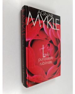 Kirjailijan Agnar Mykle käytetty kirja Laulu punaisesta rubiinista