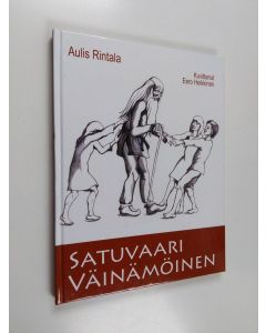 Kirjailijan Aulis Rintala käytetty kirja Satuvaari Väinämöinen kertoo lapsille tarinoita