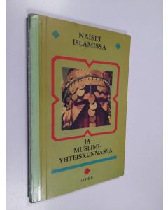 käytetty kirja Naiset islamissa ja muslimiyhteiskunnassa