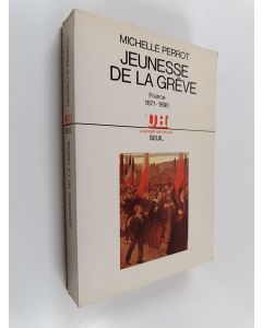 Kirjailijan Michelle Perrot käytetty kirja Jeunesse de la grève - France, 1871-1890