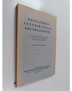 Kirjailijan Anders Nygren käytetty kirja Dogmatikens vetenskapliga grundläggning : med särskild hänsyn till den Kant-Schleiermacherska problemställningen