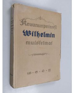 Kirjailijan Wilhelm käytetty kirja Kruununprinssi Wilhelmin muistelmat