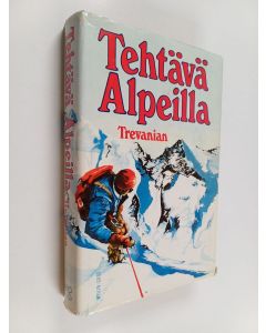 Kirjailijan Trevanian käytetty kirja Tehtävä Alpeilla : jännitysromaani