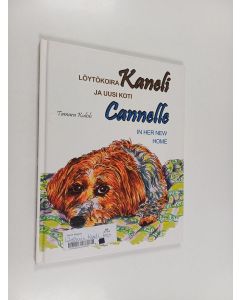Kirjailijan Tamara Kulish käytetty kirja Löytökoira Kaneli ja uusi koti = Cannelle in her new home