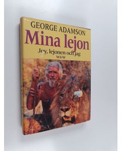 Kirjailijan George Adamson käytetty kirja Mina Lejon : Joy, lejonen och jag