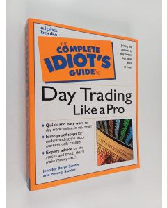 Kirjailijan Jennifer Basye Sander käytetty kirja The complete idiot's guide to day trading like a pro