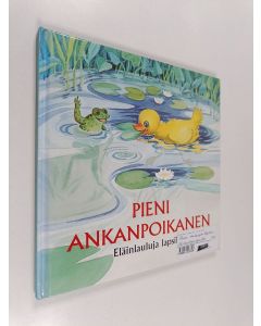 käytetty kirja Pieni ankanpoikanen : eläinlauluja lapsille