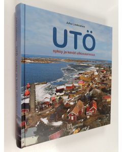 Kirjailijan Juha Laaksonen käytetty kirja Utö : syksy ja kevät ulkosaaressa