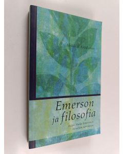 Kirjailijan Heikki A. Kovalainen käytetty kirja Emerson ja filosofia : Ralph Waldo Emersonin filosofian ääriviivoja